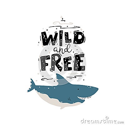 Cute Shark. Vector funny card for baby boy with lettering: Wild and free. Childish illustration in a simple cartoon Scandinavian Cartoon Illustration