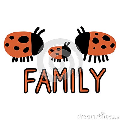 Cute simple naive ladybird family doodle clipart with text. Hand drawn red spotted insect. Flat color beetle Vector Illustration
