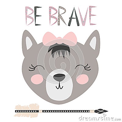 Cute sweet little wolf smiling face art. Lettering quote to be brave. Kids nursery scandinavian hand drawn illustration. Graphic Cartoon Illustration