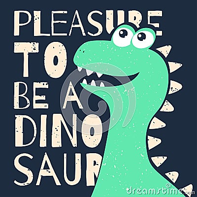 Cute t-shirt design for kids. Funny dinosaur in cartoon style. T-shirt graphic with slogan Vector Illustration