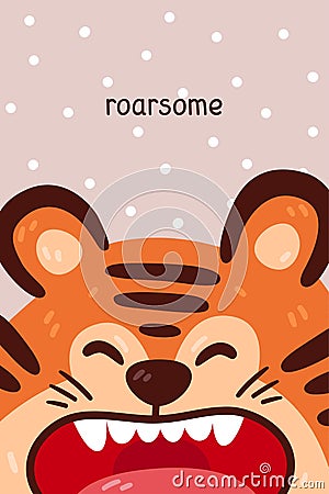 Cute tiger roaring portrait and roarsome quote. Vector illustration with simple animal character isolated on background. Design Vector Illustration