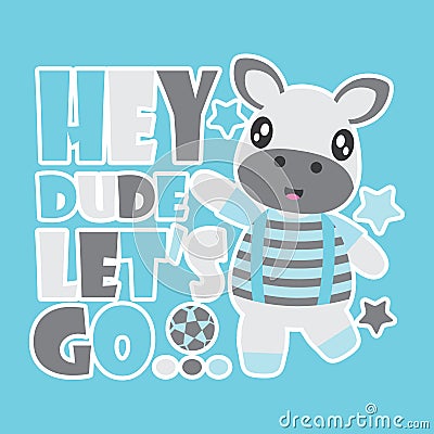 Cute zebra boy says hey dude vector cartoon illustration for Kid t-shirt background design Vector Illustration