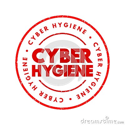 Cyber Hygiene - set of practices for ensuring the safe handling of critical data, text concept stamp Stock Photo