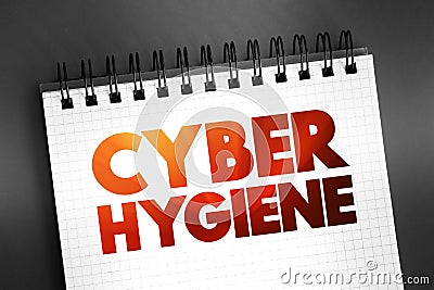 Cyber Hygiene - set of practices for ensuring the safe handling of critical data, text on notepad concept background Stock Photo