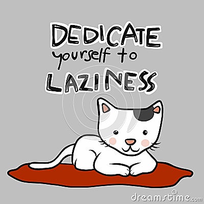 Dedicate yourself to laziness, cat sitting on red pillow cartoon illustration Vector Illustration