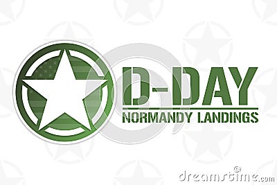 D-Day. Normandy landings. Holiday concept. Template for background, banner, card, poster with text inscription. Vector Vector Illustration