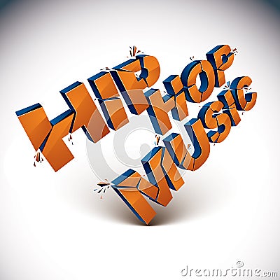 3d hip hop music word broken into pieces, demolished vector design element. Shattered art stylish inscription. Vector Illustration