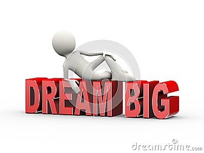 3d man lying on word dream big Cartoon Illustration