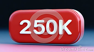3D Render Of A Red Button With The Number 250K, Badge Symbol With Shadow On A Gradient Background. Stock Photo