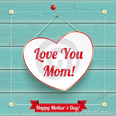 Daisy Flowers Frame Turquoise Wood Hanging Heart Mothersday Vector Illustration