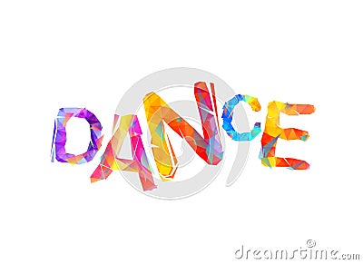 DANCE. Word of colorful triangular letters Vector Illustration