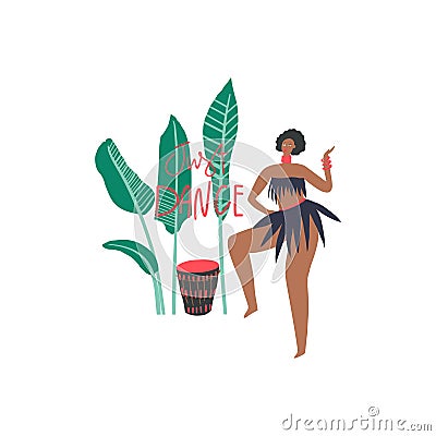 Dancing woman, palm leaves, African drums, hand drawn phrase: just dance. Vector Vector Illustration