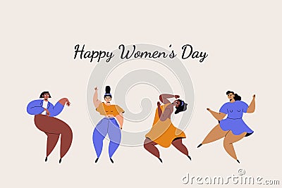 Dancing women. Cartoon diverse female characters, international womens day solidarity concept. Vector flat illustration Vector Illustration