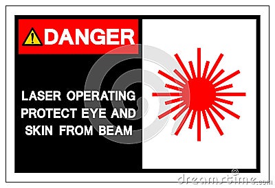 Danger Laser Operating Protect Eye and Skin From Beam Symbol Sign,Vector Illustration, Isolated On White Background Label. EPS10 Vector Illustration