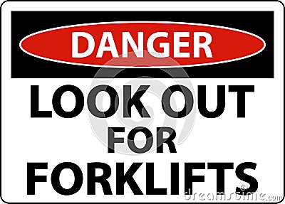 Danger Look Out For Forklifts Sign On White Background Vector Illustration