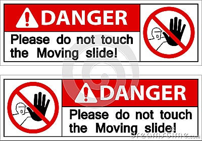 Danger Please do not touch the moving slide on white background Vector Illustration