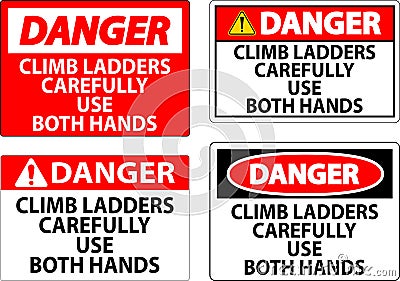 Danger Sign, Climb Ladders Slowly and Use Both Hands Vector Illustration