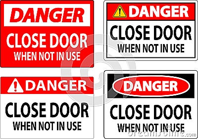 Danger Sign Close Door When Not In Use Vector Illustration