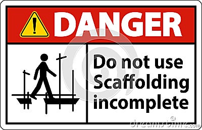 Danger Sign Do Not Use Scaffolding Incomplete On White Background Vector Illustration