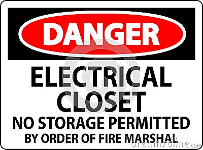 Danger Sign Electrical Closet - No Storage Permitted By Order Of Fire Marshal Vector Illustration