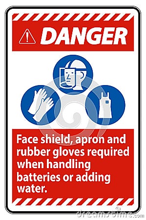 Danger Sign Face Shield, Apron And Rubber Gloves Required When Handling Batteries or Adding Water With PPE Symbols Vector Illustration