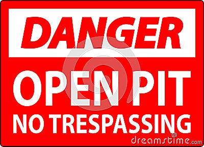 Danger Sign Open Pit - No Trespassing Vector Illustration