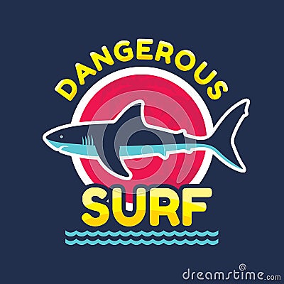 Dangerous surf - vector logo badge for t-shirt and other print production. Shark vector illustration Vector Illustration