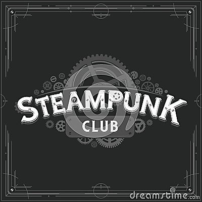 Steampunk club logo design victorian era cogwheels insignia vector poster on dark background Vector Illustration