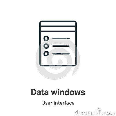 Data windows outline vector icon. Thin line black data windows icon, flat vector simple element illustration from editable user Vector Illustration