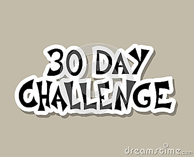 30 day challenge text. Vector hand drawn quote Vector Illustration