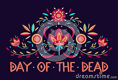 Day of the Dead poster design with with Mexican floral traditional elements on dark background. Did de los Muertos. Vector Vector Illustration