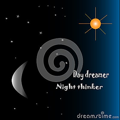 Day dreamer night thinker. Vector Illustration