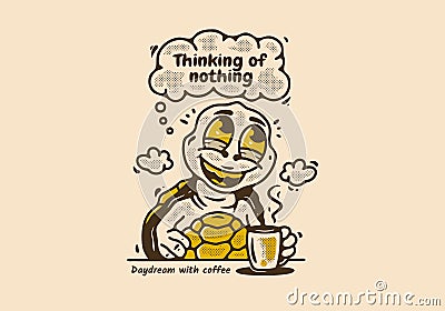 Daydreamer thinking of nothing, mascot character of turtle drink a coffee while daydreaming Vector Illustration