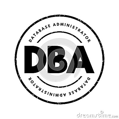 DBA Database Administrator - information technician responsible for directing or performing all activities related to maintaining Stock Photo