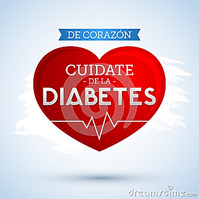 De Corazon, Cuidate de la Diabetes, Spanish translation: From the Heart, Take Care of Diabetes. Vector Illustration