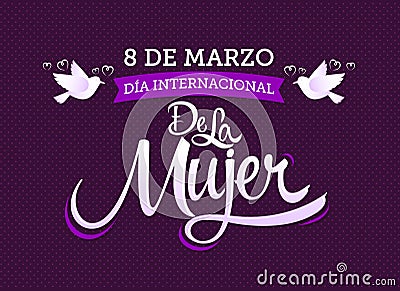 8 de marzo Dia internacional de la Mujer, Spanish translation: March 8 International womens day Vector Illustration