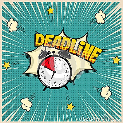 Deadline concept illustration in comic book style. Vector alarm clock and Deadline word on pop art background. Vector Illustration