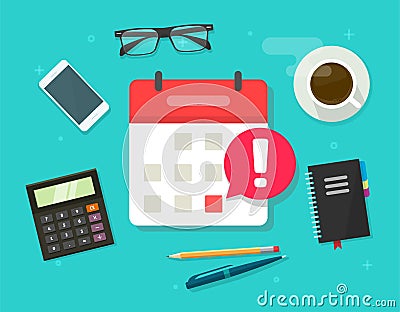 Deadline event reminder date notification on calendar or important due appointment agenda on workplace table desk top Vector Illustration