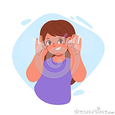 Deafness concept.The little girl smiles and holds her hand near her ear, listening intently. Vector Illustration