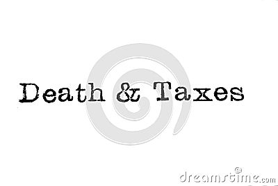 Death & Taxes Typewriter Type Stock Photo