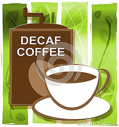 Decaf Coffee Represents Restaurant Cafeteria And Drinks Stock Photo