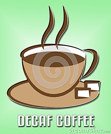 Decaf Coffee Showing Restaurant Cafeteria And Drinks Stock Photo