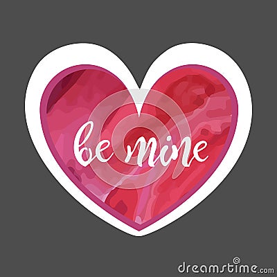 Decal heart with vector watercolor filling and lettering be mine. Vector illustration Vector Illustration