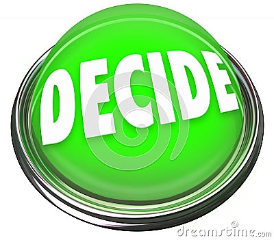 Decide Word Pick Choose FInal Decision Selection Button Light Stock Photo