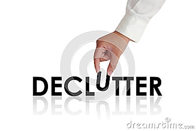 Declutter, Motivational Words Quotes Concept Stock Photo