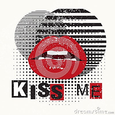 Decorative typography poster Kiss Me. Red lips on a grunge background. Can be printed on T-shirts, bags, posters Vector Illustration