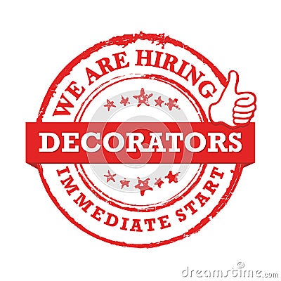 Decorators - We are hiring, immediate start - Red stamp for Job label Vector Illustration