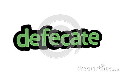 DEFECATE background writing vector design on white background Vector Illustration