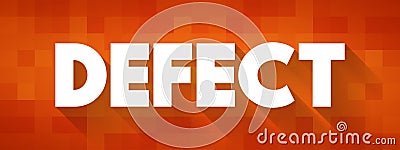 Defect - an imperfection or abnormality that impairs quality, function, or utility, text concept background Stock Photo