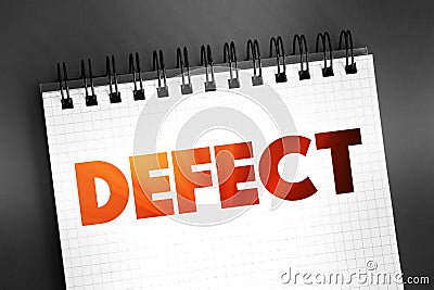 Defect - an imperfection or abnormality that impairs quality, function, or utility, text concept on notepad Stock Photo